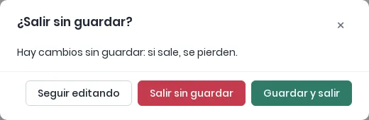 Cuadro «¿Salir sin guardar?» con el texto «Hay cambios sin guardar: si sale, se pierden» y los botones Seguir editando, Salir sin guardar y Guardar y salir