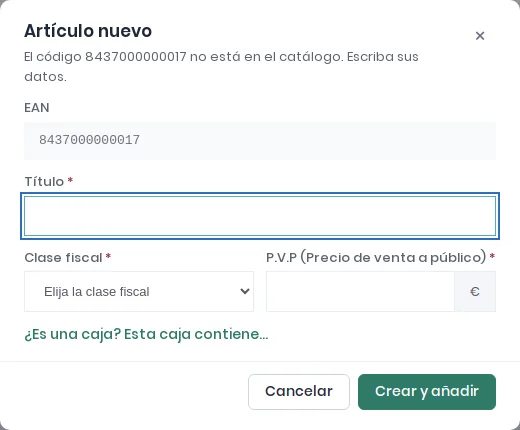 Diálogo Artículo nuevo abierto desde la compra con el código escaneado ya puesto, los campos Título, Clase fiscal y PVP, el enlace ¿Es una caja? Esta caja contiene… y el botón Crear y añadir